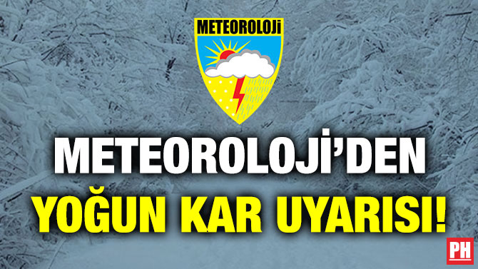 Meteoroloji’den Yoğun Kar Uyarısı!