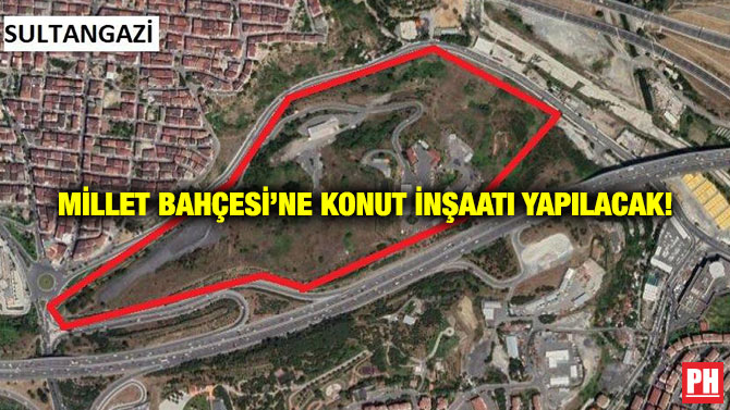Millet Bahçesi’ne Konut İnşaatı Yapılacak!