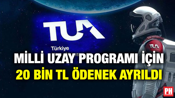 Milli Uzay Programı İçin 20 Bin TL Ödenek Ayrıldı