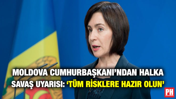 Moldova Cumhurbaşkanı’ndan Halka Savaş Uyarısı: ‘Tüm Risklere Hazır Olun’