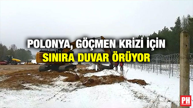 Polonya, Göçmen Krizi İçin Sınıra Duvar Örüyor