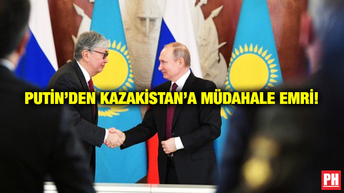 Putin’den Kazakistan’a Müdahale Emri!