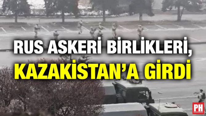 Rus Askeri Birlikleri, Kazakistan’a Girdi