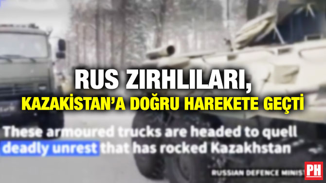 Rus Zırhlıları, Kazakistan’a Doğru Harekete Geçti