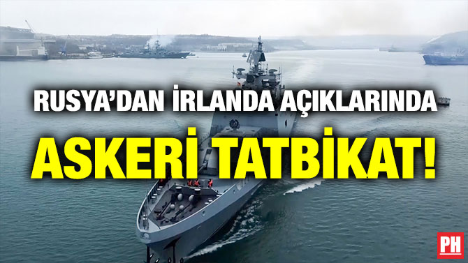 Rusya’dan İrlanda Açıklarında Askeri Tatbikat!