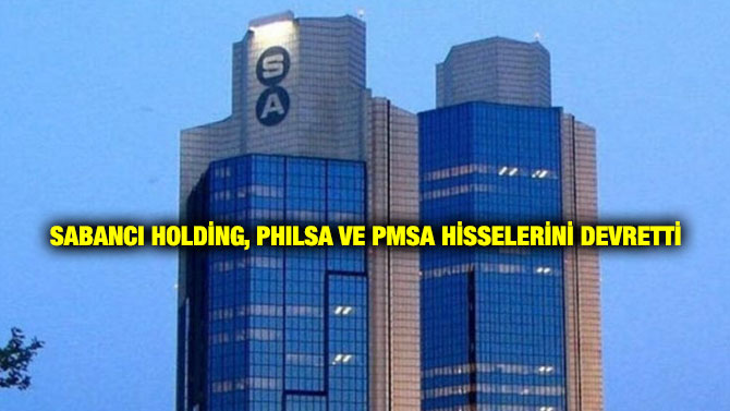 Sabancı Holding, PHILSA ve PMSA Hisselerini Devretti