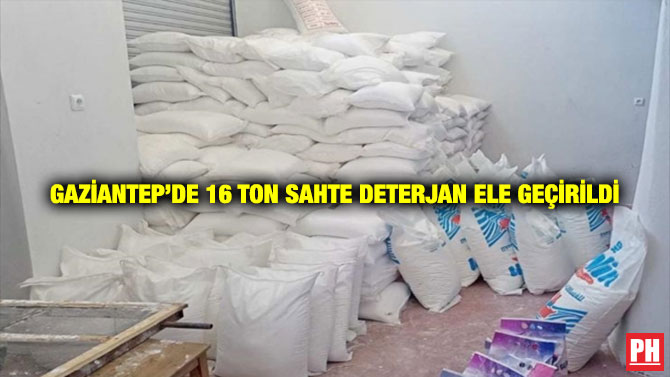 Gaziantep’de 16 Ton Sahte Deterjan Ele Geçirildi
