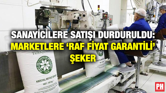 Sanayicilere Satışı Durduruldu: Marketlere ‘Raf Fiyat Garantili’ Şeker