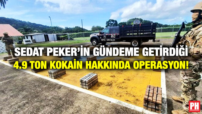 Sedat Peker’in Gündeme Getirdiği 4.9 Ton Kokain Hakkında Operasyon!