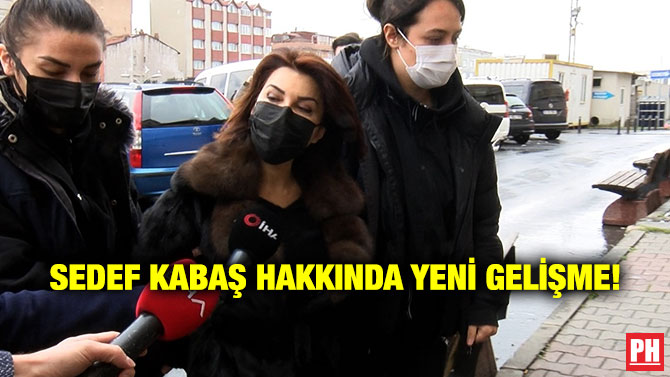 Sedef Kabaş Hakkında Yeni Gelişme!