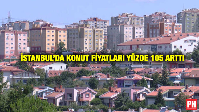 İstanbul’da Konut Fiyatları Yüzde 105 Arttı