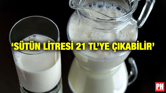 ‘Sütün Litresi 21 TL’ye Çıkabilir’
