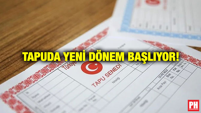Tapuda Yeni Dönem Başlıyor!