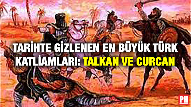 Tarihte Gizlenen En Büyük Türk Katliamları: Talkan ve Curcan