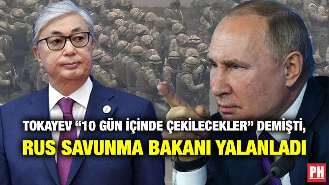 Tokayev “10 Gün İçinde Çekilecekler” Demişti, Rus Savunma Bakanı Yalanladı
