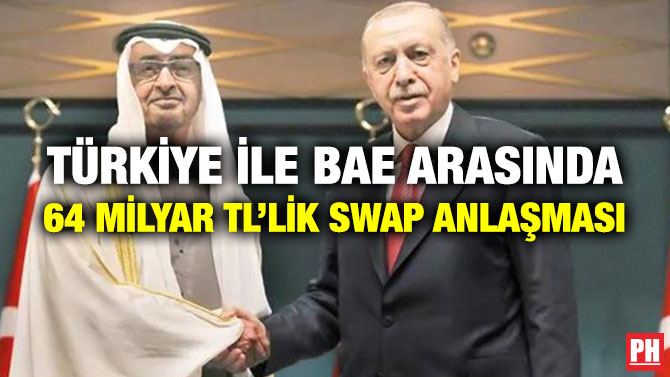 Türkiye ile BAE Arasında 64 Milyar TL’lik Swap Anlaşması
