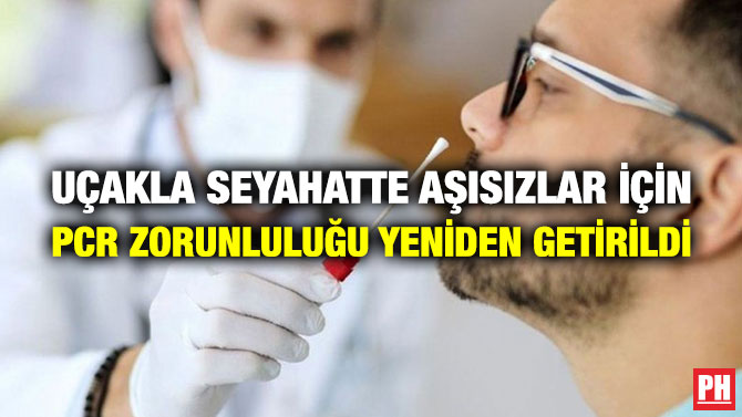 Uçakla Seyahatte Aşısızlar için PCR Zorunluluğu Yeniden Getirildi