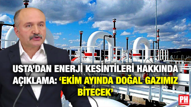 Usta’dan Enerji Kesintileri Hakkında Açıklama: ‘Ekim Ayında Doğal Gazımız Bitecek’