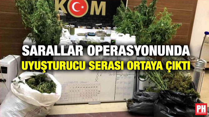 Sarallar Operasyonunda Uyuşturucu Serası Ortaya Çıktı