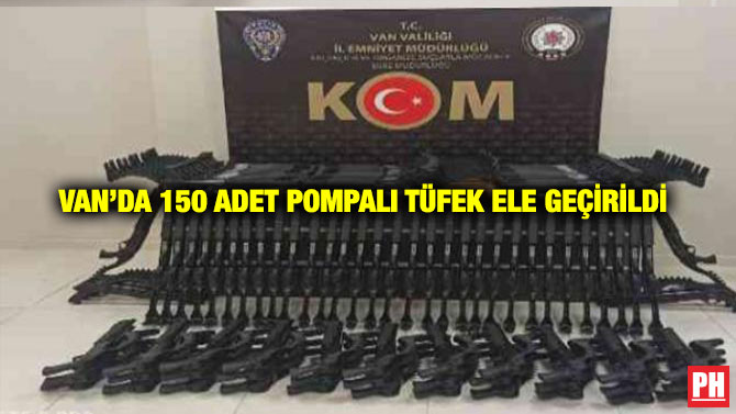 Van’da 150 Adet Pompalı Tüfek Ele Geçirildi