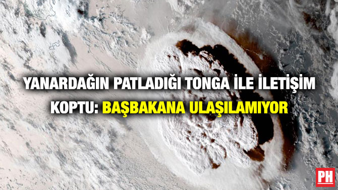 Yanardağın Patladığı Tonga ile İletişim Koptu: Başbakana Ulaşılamıyor