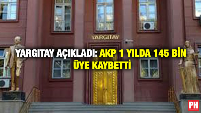 Yargıtay Açıkladı: AKP 1 Yılda 145 Bin Üye Kaybetti