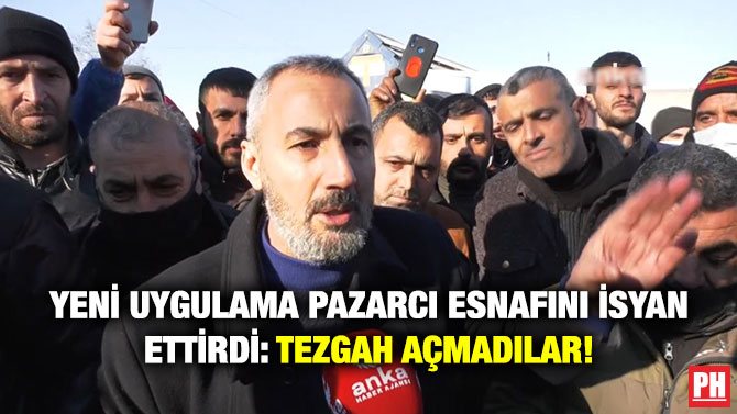 Yeni Uygulama Pazarcı Esnafını İsyan Ettirdi: Tezgah Açmadılar!