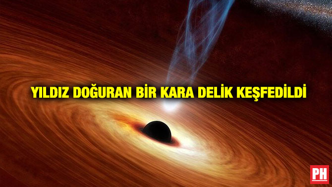 Yıldız Doğuran Bir Kara Delik Keşfedildi