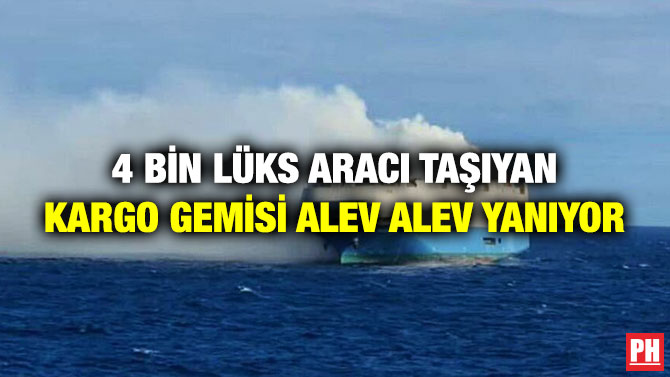 4 Bin Lüks Aracı Taşıyan Kargo Gemisi Alev Alev Yanıyor