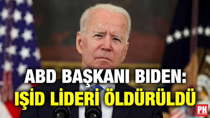 ABD Başkanı Biden: IŞİD Lideri Öldürüldü