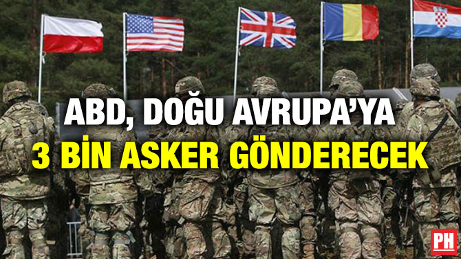 ABD, Doğu Avrupa’ya 3 Bin Asker Gönderecek