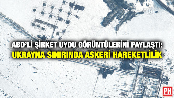ABD’li Şirket Uydu Görüntülerini Paylaştı: Ukrayna Sınırında Askeri Hareketlilik