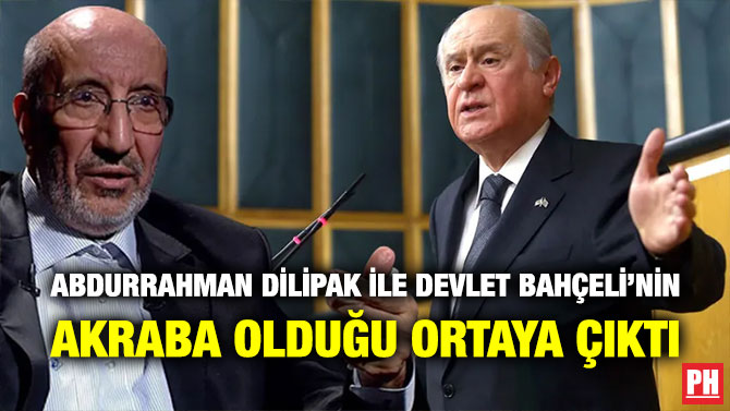 Abdurrahman Dilipak ile Devlet Bahçeli’nin Akraba Olduğu Ortaya Çıktı