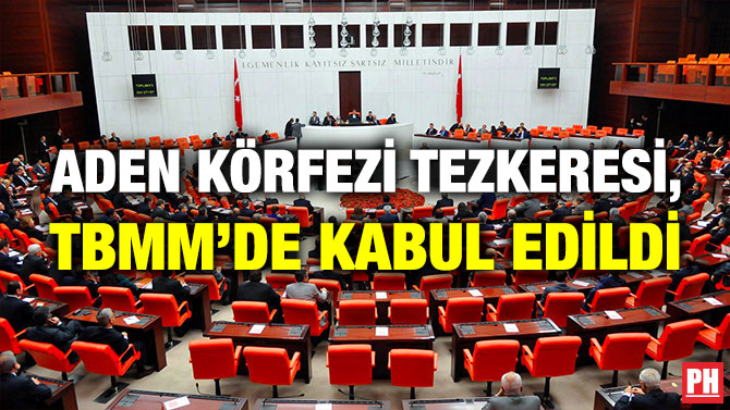 Aden Körfezi Tezkeresi, TBMM’de Kabul Edildi