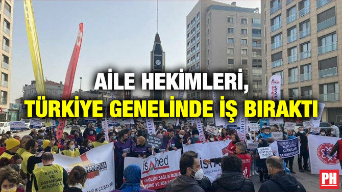 Aile Hekimleri, Türkiye Genelinde İş Bıraktı