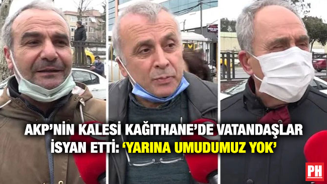 AKP’nin Kalesi Kağıthane’de Vatandaşlar İsyan Etti: ‘Yarına Umudumuz Yok’