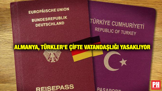 Almanya, Türkler’e Çifte Vatandaşlığı Yasaklıyor