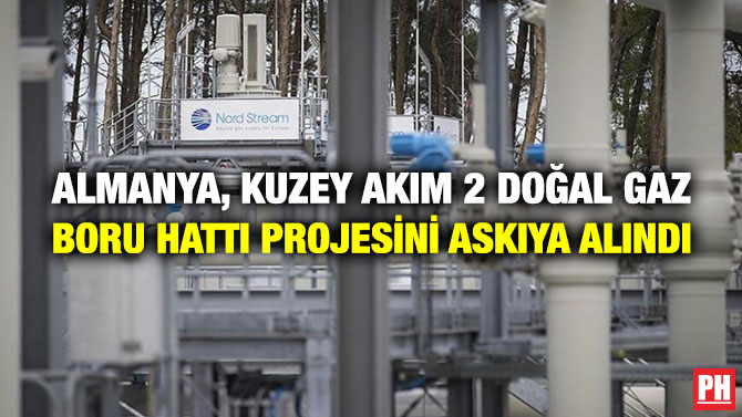 Almanya, Kuzey Akım 2 Doğal Gaz Boru Hattı Projesini Askıya Alındı