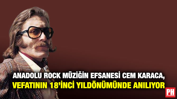 Anadolu Rock Müziğin Efsanesi Cem Karaca, Vefatının 18’inci Yıldönümünde Anılıyor