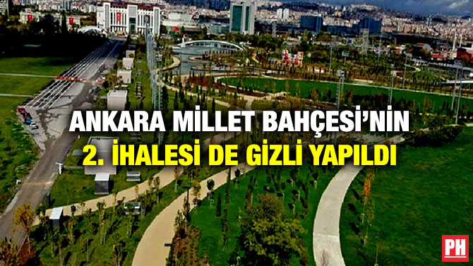 Ankara Millet Bahçesi’nin 2. İhalesi de Gizli Yapıldı
