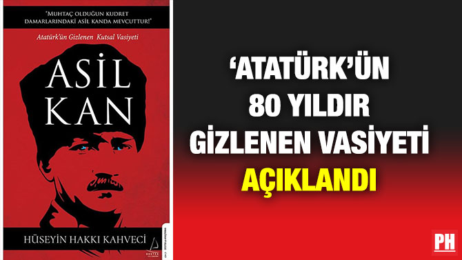 Atatürk’ün 80 Yıldır Gizlenen Vasiyeti Açıklandı