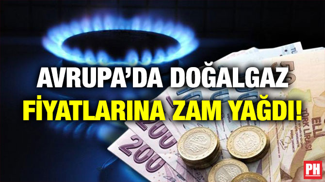 Avrupa’da Doğalgaz Fiyatlarına Zam Yağdı!