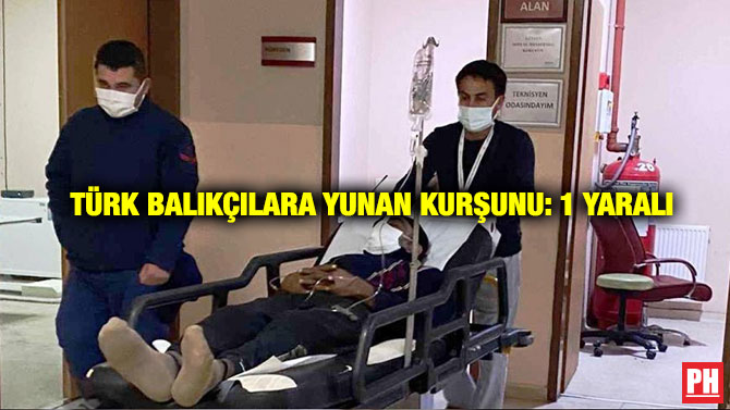 Türk Balıkçılara Yunan Kurşunu: 1 yaralı