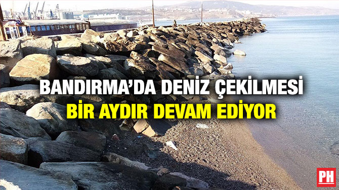 Bandırma’da Deniz Çekilmesi Bir Aydır Devam Ediyor