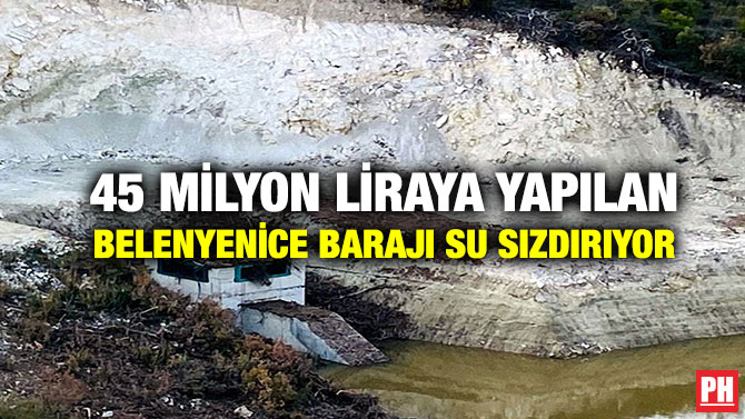 45 Milyon Liraya Yapılan Belenyenice Barajı Su Sızdırıyor