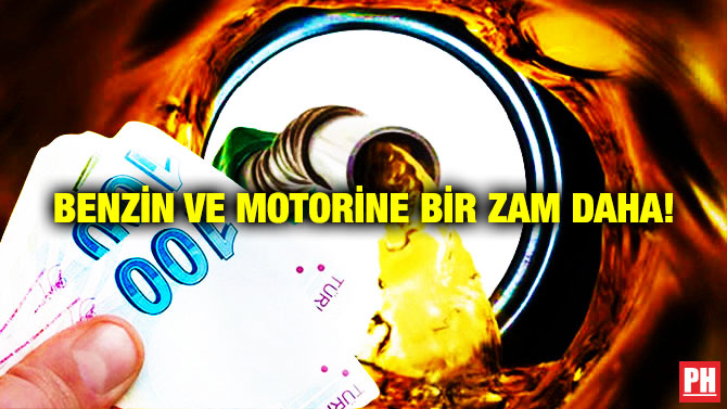 Benzin ve Motorine Bir Zam Daha!