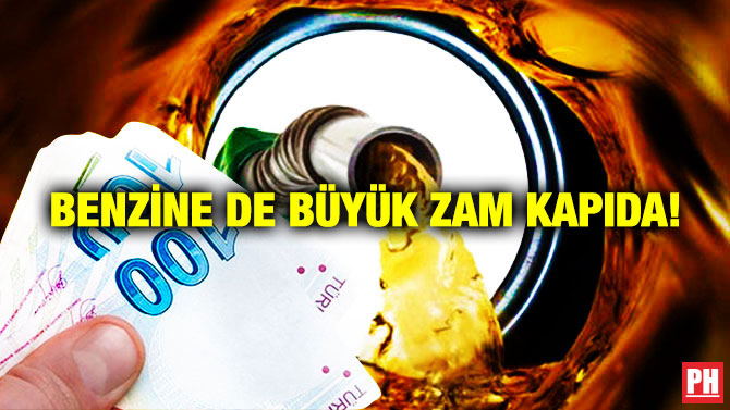 Benzine de Büyük Zam Kapıda!