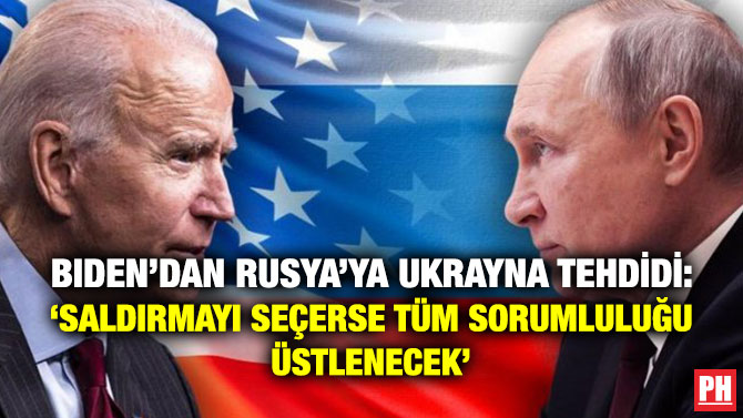 Biden’dan Rusya’ya Ukrayna Tehdidi: ‘Saldırmayı Seçerse Tüm Sorumluluğu Üstlenecek’