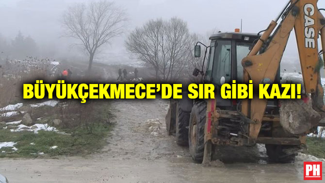Büyükçekmece’de Sır Gibi Kazı!