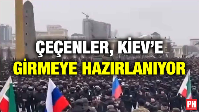 Çeçenler, Kiev’e Girmeye Hazırlanıyor